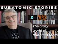 9 Subatomic Stories: The crazy world of quantum foam