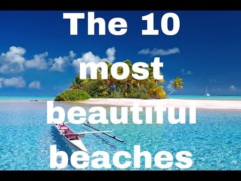 Top 10 most beautiful beaches that will dazzle you