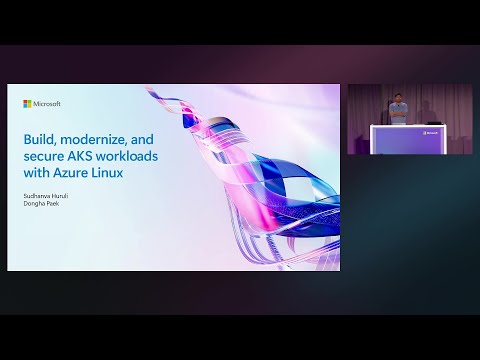 Build, modernize, and secure AKS workloads with Azure Linux | BRK144