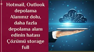 Hotmail, Outlook depolama Alanınız dolu, daha fazla depolama alanı edinin hatası Çözümü storage ful