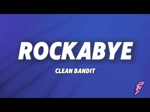Clean Bandit - Rockabye (Lyrics)