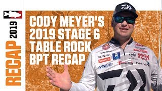 Cody Meyer's 2019 Table Rock Stage 6 BPT Recap 