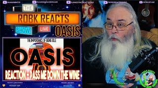 Oasis Reaction - Pass Me Down The Wine