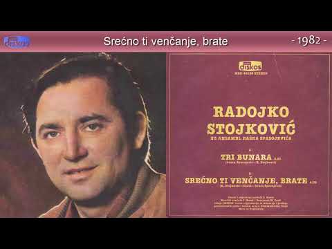 Radojko Stojkovic - Srecno ti vencanje, brate - (Audio 1982)