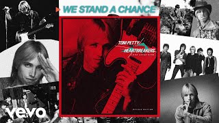 Tom Petty And The Heartbreakers - We Stand A Chance (Audio)