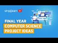 Final Year Computer Science Project Ideas And Tips How To Choose Project Simplilearn