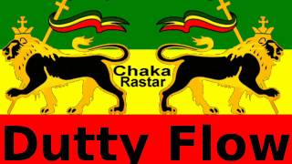 Dutty Cup Crew & Lugaman - Dutty Flow **A Chaka Rastar Youtube Exclusive**
