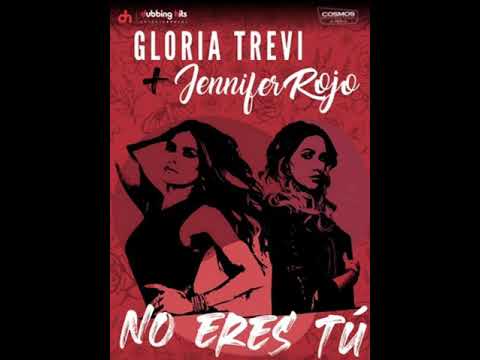 Jennifer Rojo,Gloria Trevi-No Eres Tú Audio