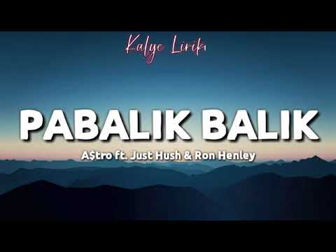 Pabalik balik - A$tro ft. Just Hush & Ron Henley (Lyrics)