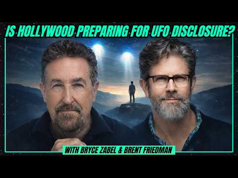 Is Hollywood Preparing for UFO Disclosure? (w/Bryce Zabel and Brent Friedman)