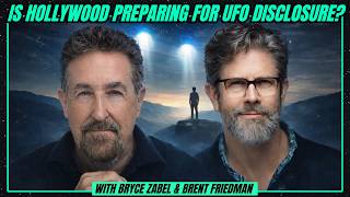 Is Hollywood Preparing for UFO Disclosure? (w/Bryce Zabel and Brent Friedman)