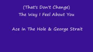 (That Don&#39;t Change) The Way I Feel About You - Ace In The Hole