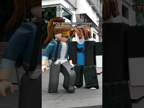 POV: When Bacon Girl was about to cross the street #shorts #short #roblox #funny #robloxmemes