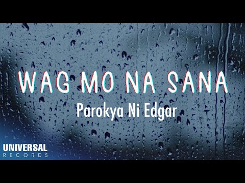 Parokya Ni Edgar - Wag Mo Na Sana (Official Lyric Video)