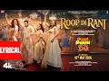 Roop Di Rani (Lyrical)| PATI PATNI AUR WOH DO|Ayushmann,Wamiqa,Sara,Rakul,Guru R,Tanishk,Heer,Rajesh