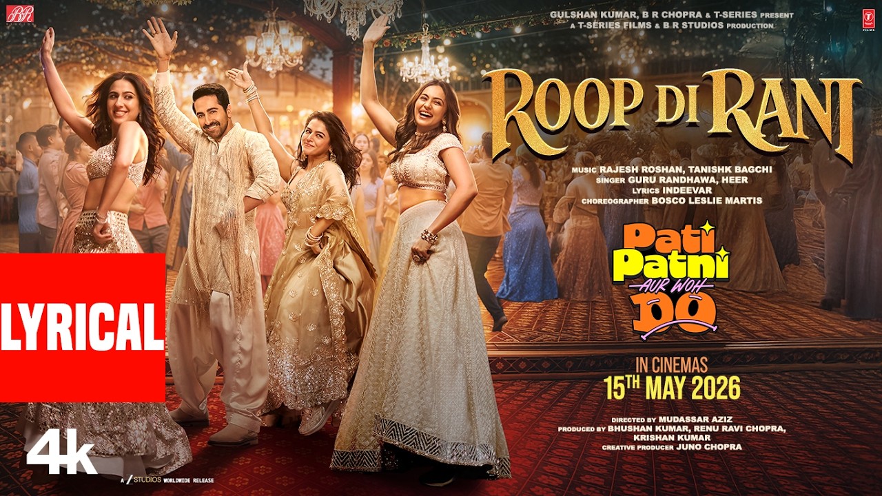 Roop Di Rani (Lyrical)| PATI PATNI AUR WOH DO|Ayushmann,Wamiqa,Sara,Rakul,Guru R,Tanishk,Heer,Rajesh