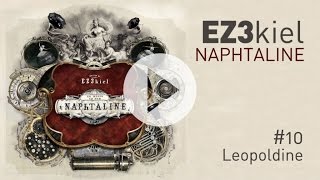 EZ3kiel - Naphtaline #10 Leopoldine