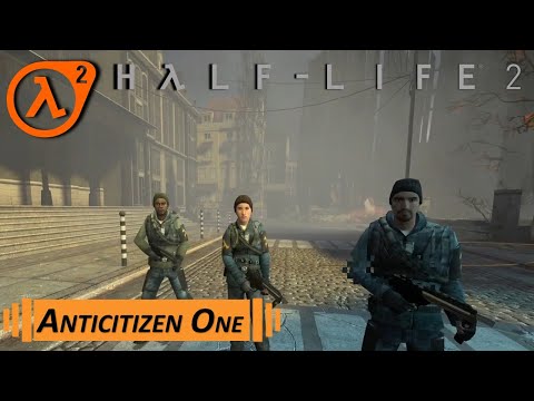 Half-Life 2 - Chapter 10: Anticitizen One (Walkthrough)