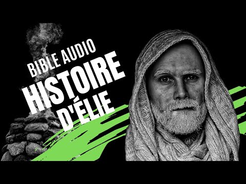 HISTOIRE D'ELIE | BIBLE FRANCAIS