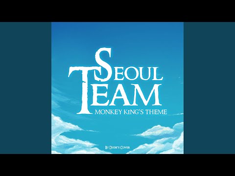 Seoul Team (Monkey King's Theme)