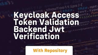 Download the video "keycloak access token validation backend jwt verification"