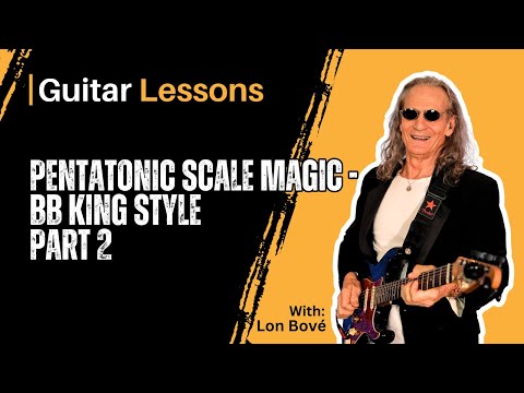 GUITAR LESSONS: PENTATONIC SCALE MAGIC - BB KING STYLE - PART 2 (LESSON 10, Q1-2025)