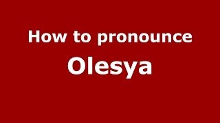 How to pronounce Olesya