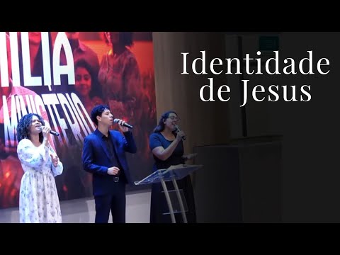 Identidade de Jesus - Samara Gonçalves, Istanlley Gonçalves e Ryanne Pimenta