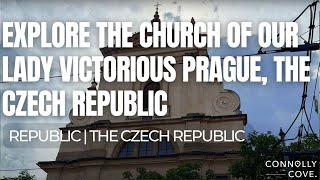 Explore The Church of Our Lady Victorious Prague, the Czech Republic | Travel To the Czech Republic