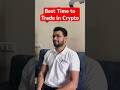 Best Time To Trade In Crypto Trading Btc Eth Btc