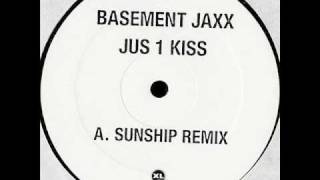 Basement Jaxx - Jus 1 Kiss (Sunship Remix)