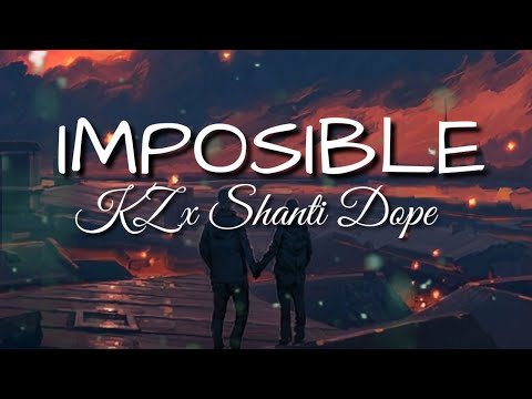 Imposible - Kz x Shanti Dope (Lyrics)