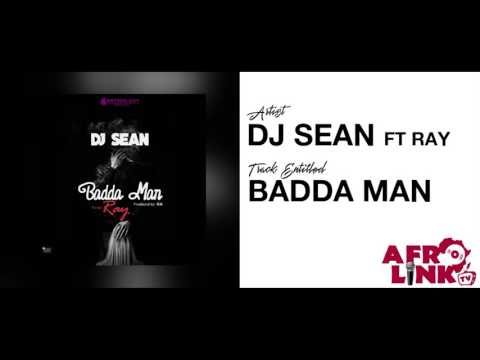 DJ Sean FT Ray - Badda Man ( Afrolink TV )