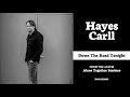 Hayes Carll - "Down The Road Tonight" (Alone Together Sessions)