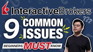 Interactive Brokers: 9 Common Issues Faced by New Users (Beginners MUST Watch)