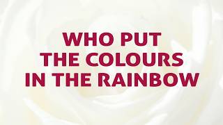 Who Put The Colours In The Rainbow
