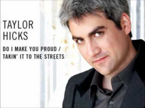 Taylor Hicks Do I Make You Proud