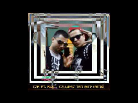 CZK ft  KLU   Czujesz ten bit rmx