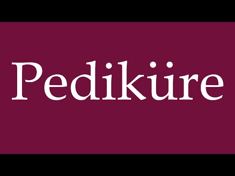 How to Pronounce ''Pediküre'' (Pedicure) Correctly in German