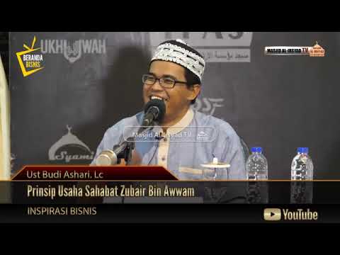 Konsep Modal dan Prinsip Usaha Sahabat Zubair Bin Awwam - Ust Budi Ashari. Lc