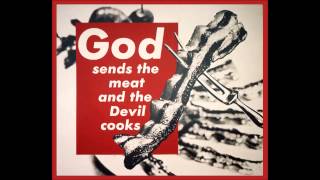 Soma - God Sends The Meat And The Devil Cooks