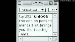 kid606 - sometimes i thank god i can't sing because than no one can blame me for anything
