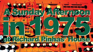 A Sunday Afternoon in 1975 at Richard Pinhas' House
