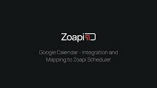 Download the video "Google Calendar - Integration and Mapping to Zoapi Scheduler"