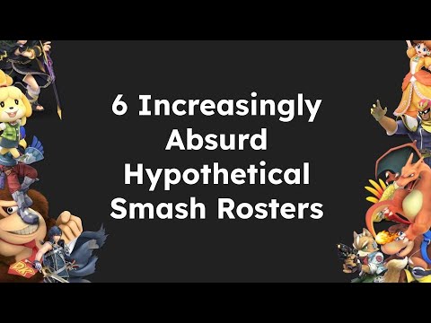 6 Increasingly Absurd Hypothetical Smash Rosters