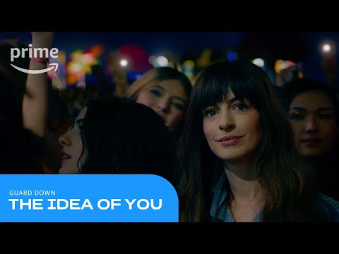 The Idea Of You: Guard Down | Prime Video