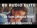 8D AUDIO Na Tum Jano Na Hum Lucky Ali Kaho Na Pyar Hai