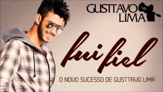 Gusttavo Lima - Fui Fiel