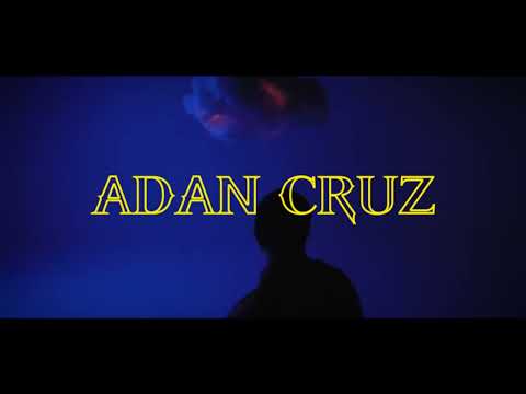 ADAN CRUZ( ASTRONAUTA DE TUS LUNARES )LETRA