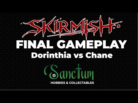 Skirmish 2021 FINAL! Dorinthia vs Chane